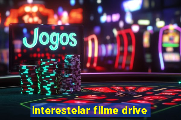 interestelar filme drive